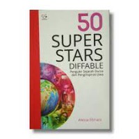 50 Super Stars Diffable : Pengukir Sejarah Dunia dan Penginspirasi Jiwa