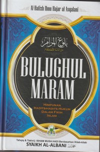 Bulughul Maram : Himpunan hadits-hadits Hukum Dalam Fikih Islam