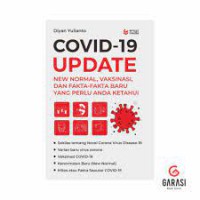 Covid-19 Update : New Normal, Vaksinasi,  dan Fakta-fakta Baru yang perlu Anda Ketahui