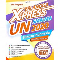 Erlangga X-Press UN SMA/MA 2020 Bahasa Indonesia Program IPA/IPS/Keagamaan