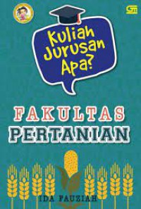 Kuliah Jurusan Apa? Fakultas Pertanian