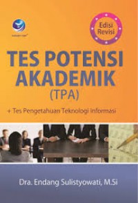 Tes Potensi Akademik (TPA) +Tes Pengetahuan Teknologi Informasi