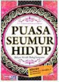 Puasa Seumur Hidup : Rahasia Meraih Hidup Sempurna